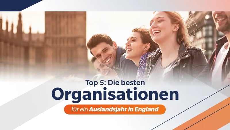 Die Besten Organisationen für ein Auslandsjahr in England