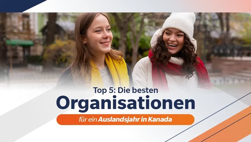 Die Besten Organisationen für ein Auslandsjahr in Kanada