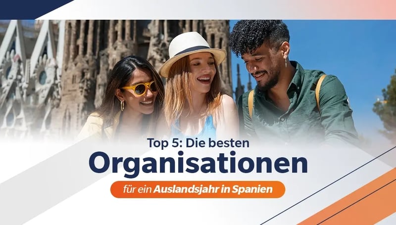 Die Besten Organisationen für ein Auslandsjahr in Spanien 
