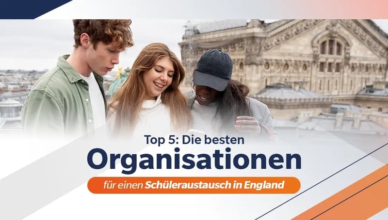 Die Besten Organisationen für einen Schüleraustausch in England