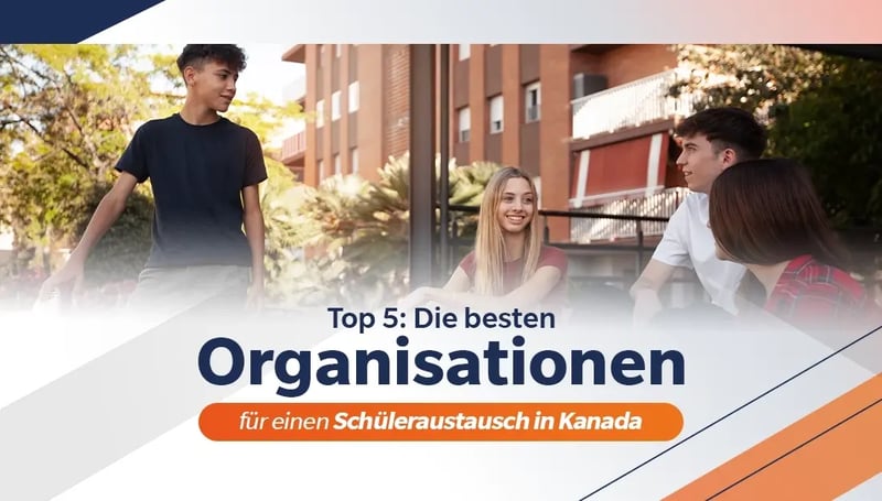 Die Besten Organisationen für einen Schüleraustausch in Kanada